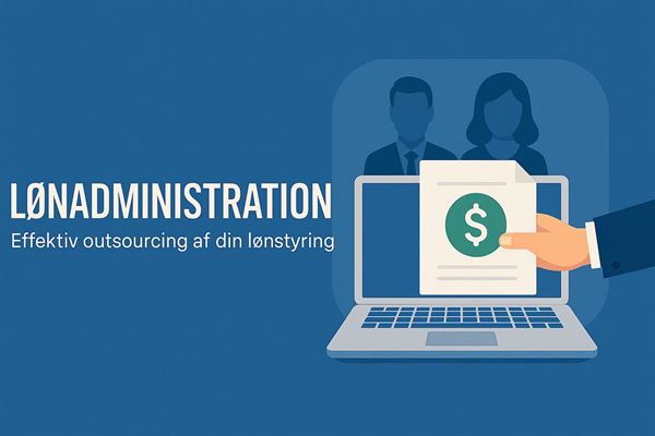 Lønadministration -effektiv outsourcing af din lønstyring